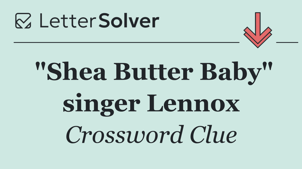 "Shea Butter Baby" singer Lennox