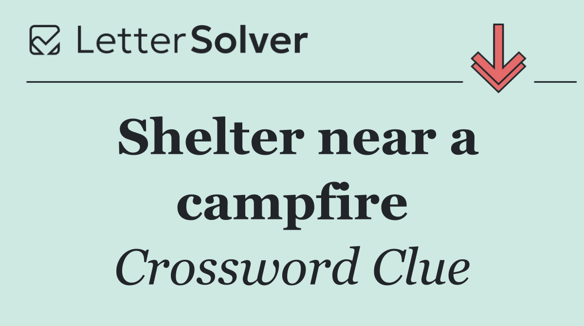 Shelter near a campfire