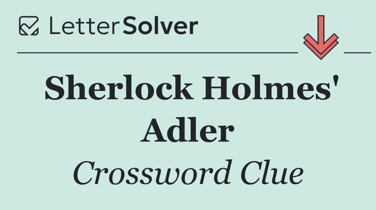 Sherlock Holmes' Adler