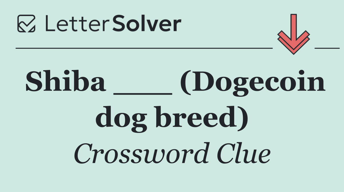 Shiba ___ (Dogecoin dog breed)