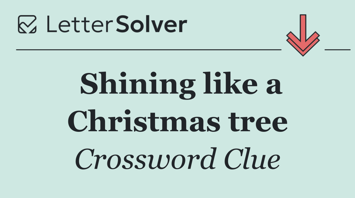 Shining like a Christmas tree