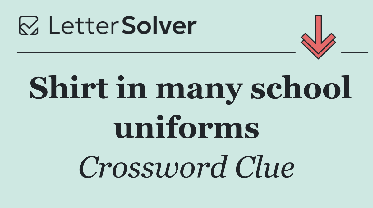 Shirt in many school uniforms