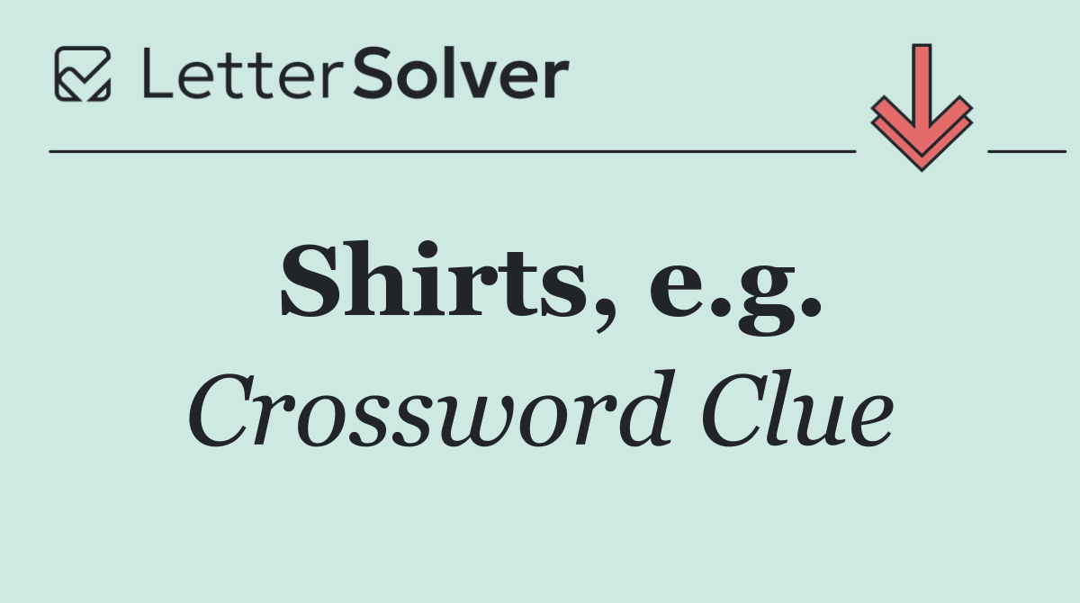 Shirts, e.g.