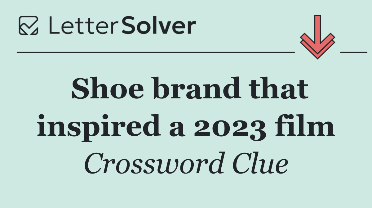 Shoe brand that inspired a 2023 film