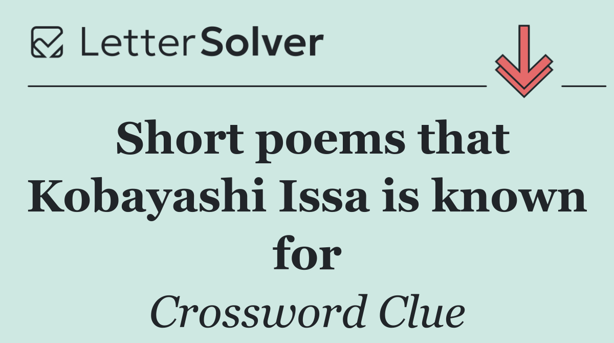 Short poems that Kobayashi Issa is known for