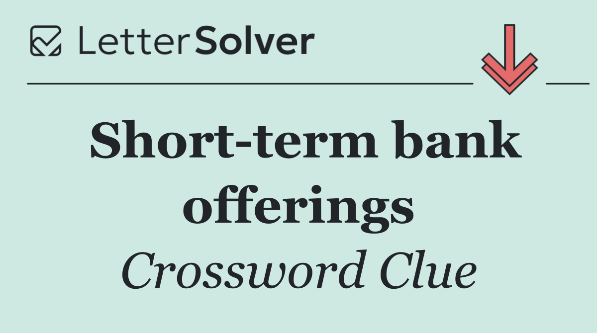 Short term bank offerings