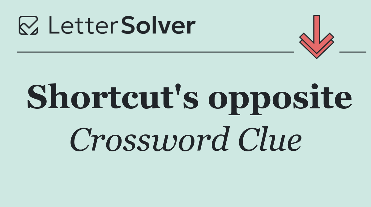 Shortcut's opposite