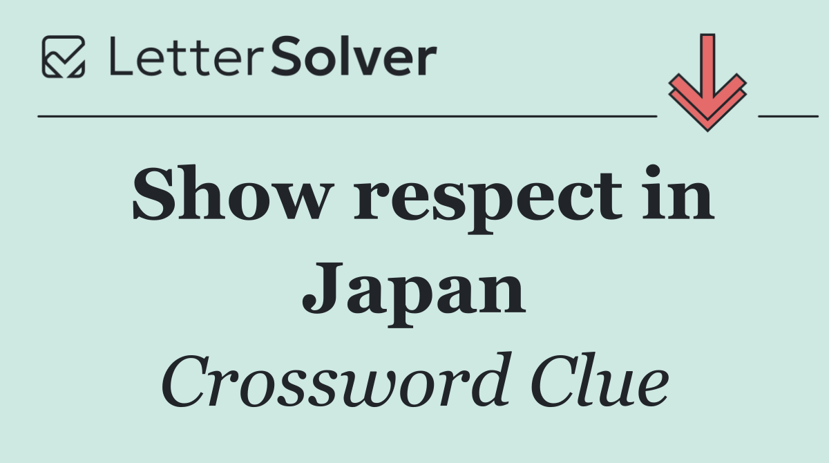 Show respect in Japan