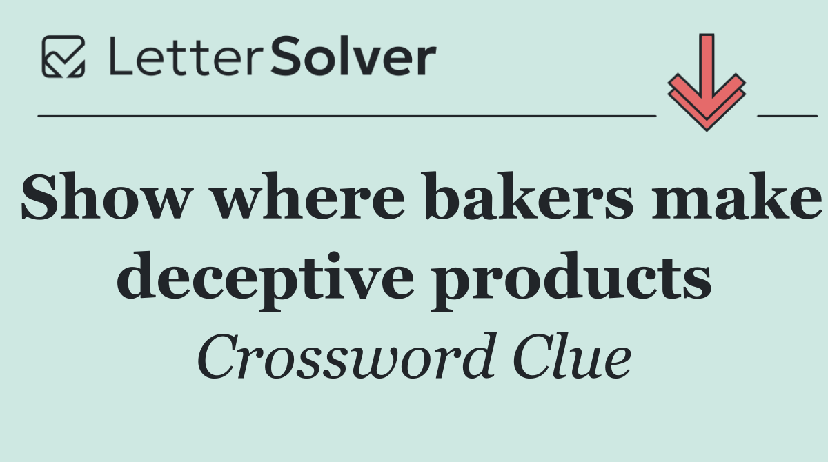 Show where bakers make deceptive products