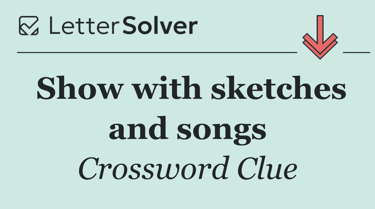 Show with sketches and songs