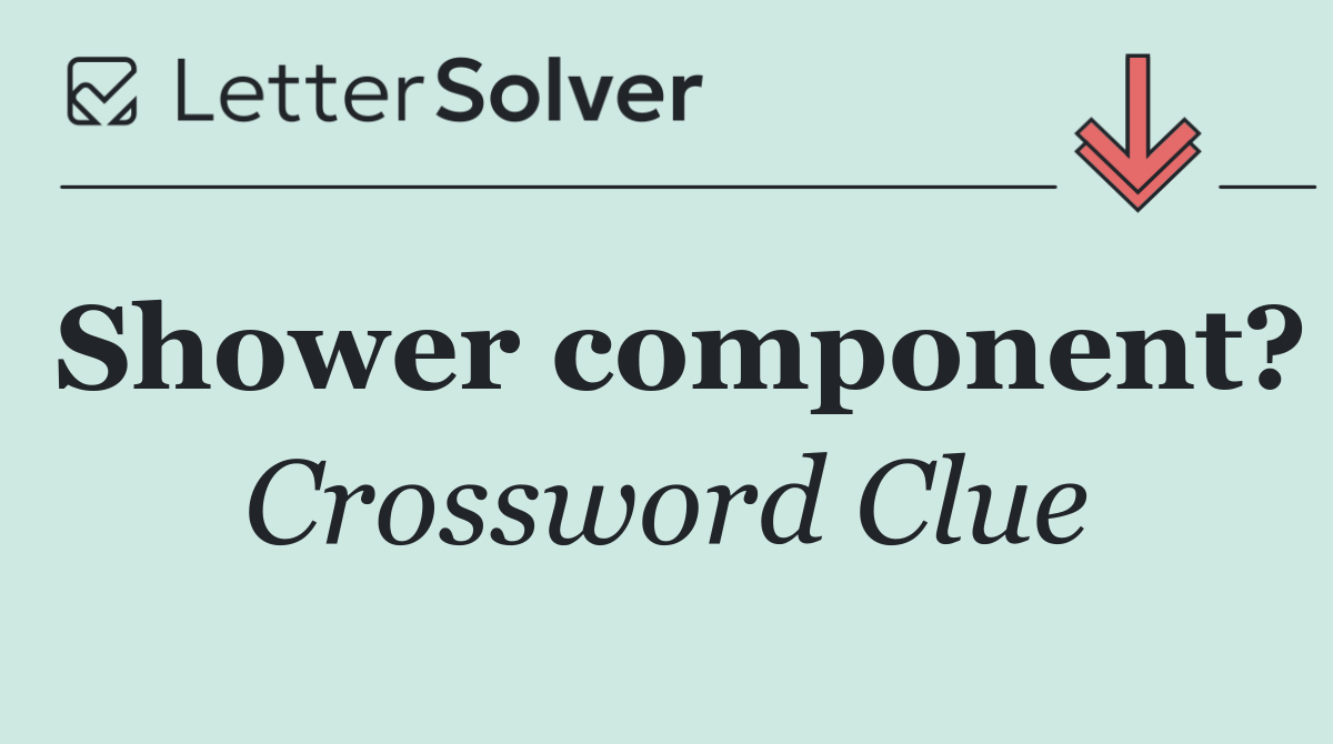 Shower component?