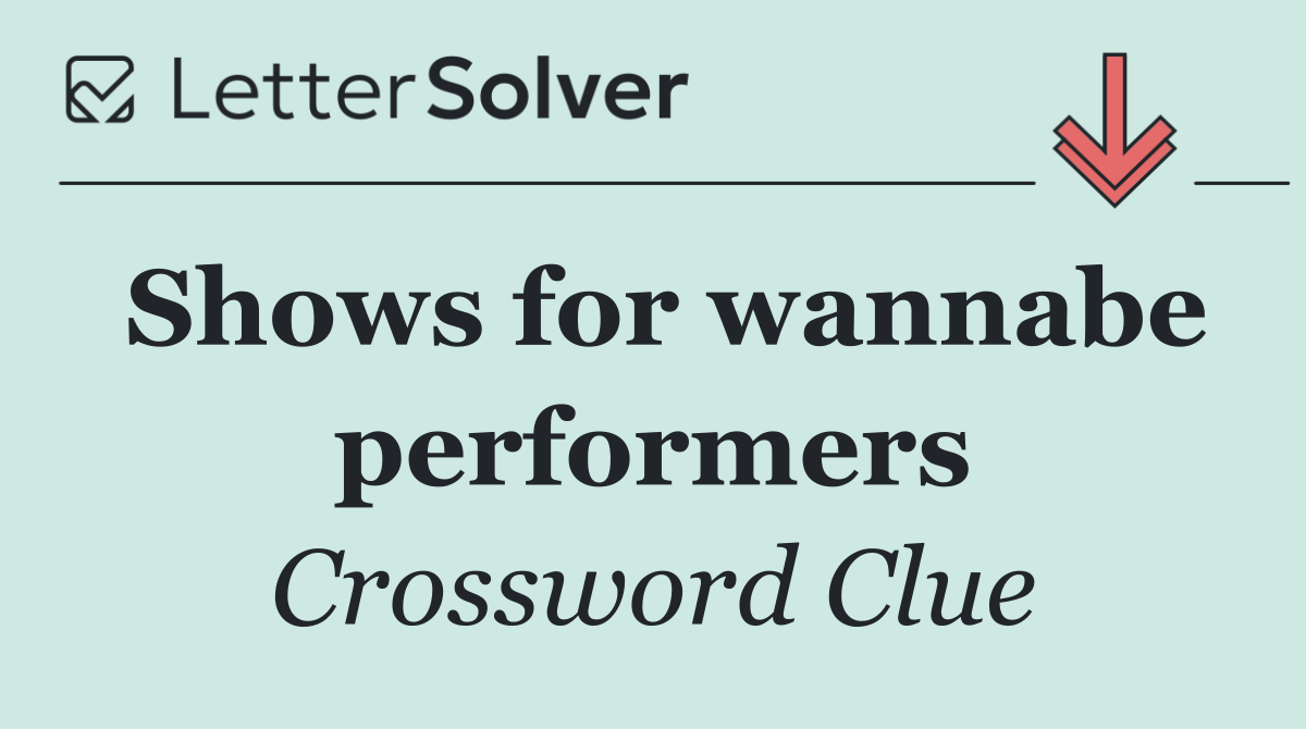 Shows for wannabe performers