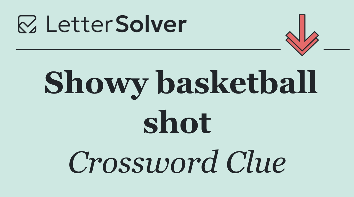 Showy basketball shot