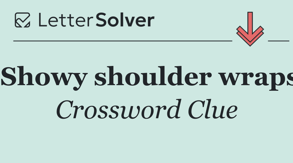 Showy shoulder wraps