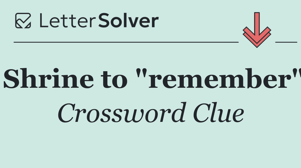 Shrine to "remember"