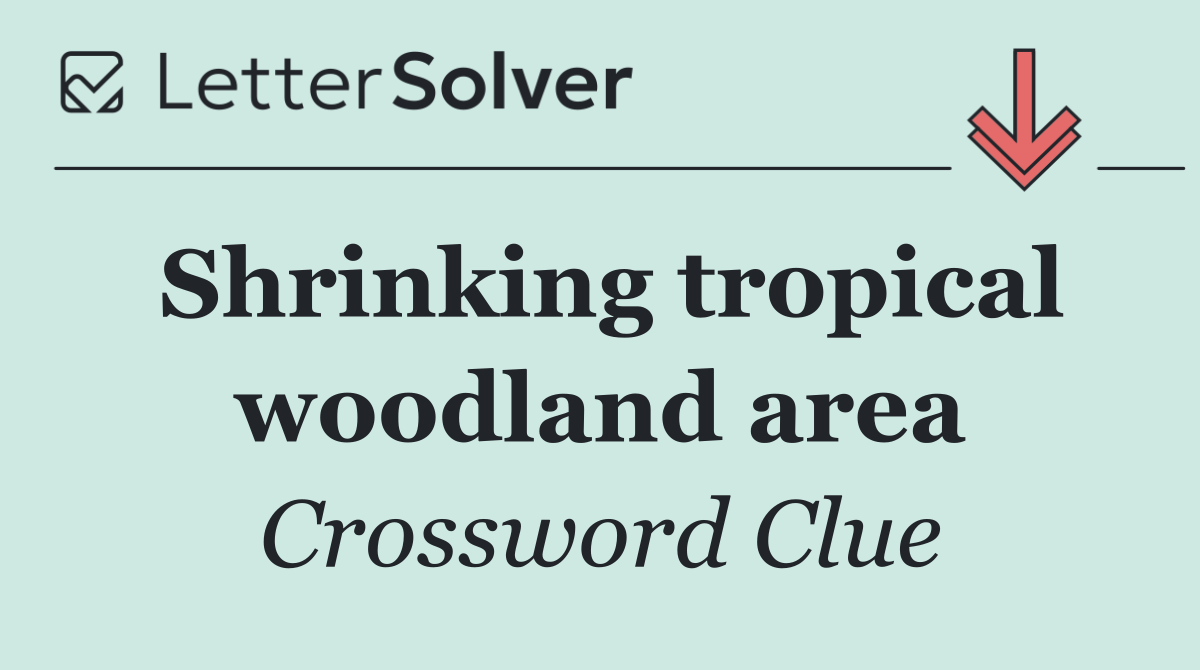 Shrinking tropical woodland area