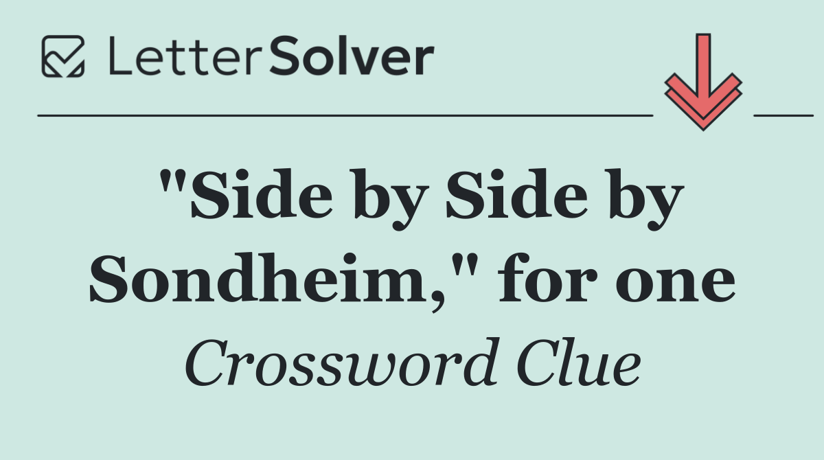 "Side by Side by Sondheim," for one