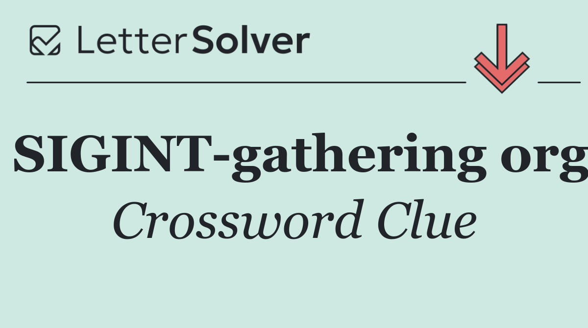 SIGINT gathering org