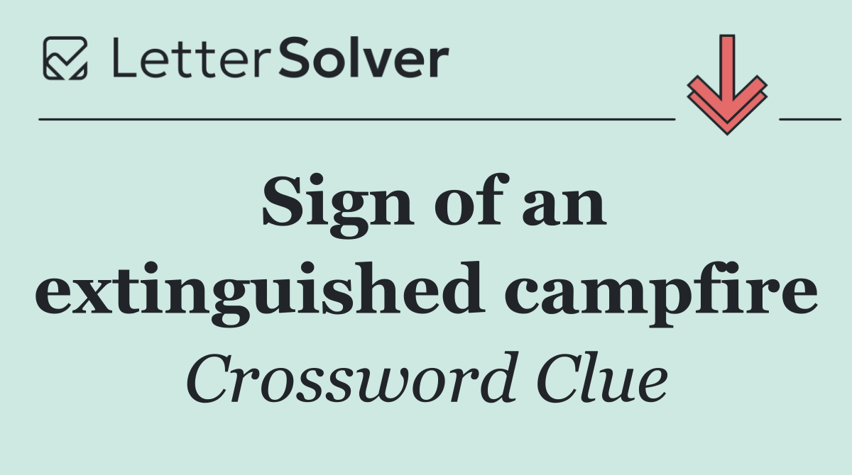 Sign of an extinguished campfire