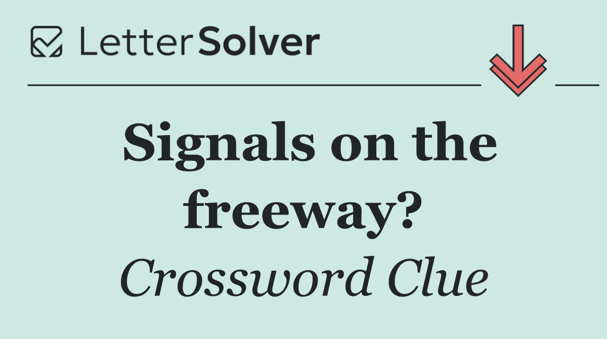 Signals on the freeway?