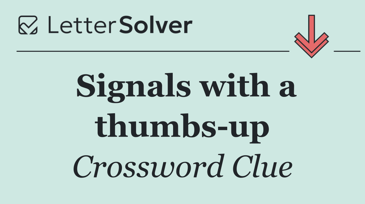 Signals with a thumbs up