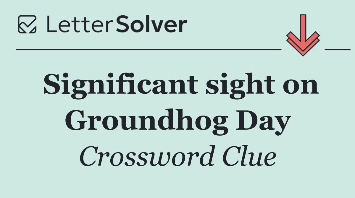 Significant sight on Groundhog Day