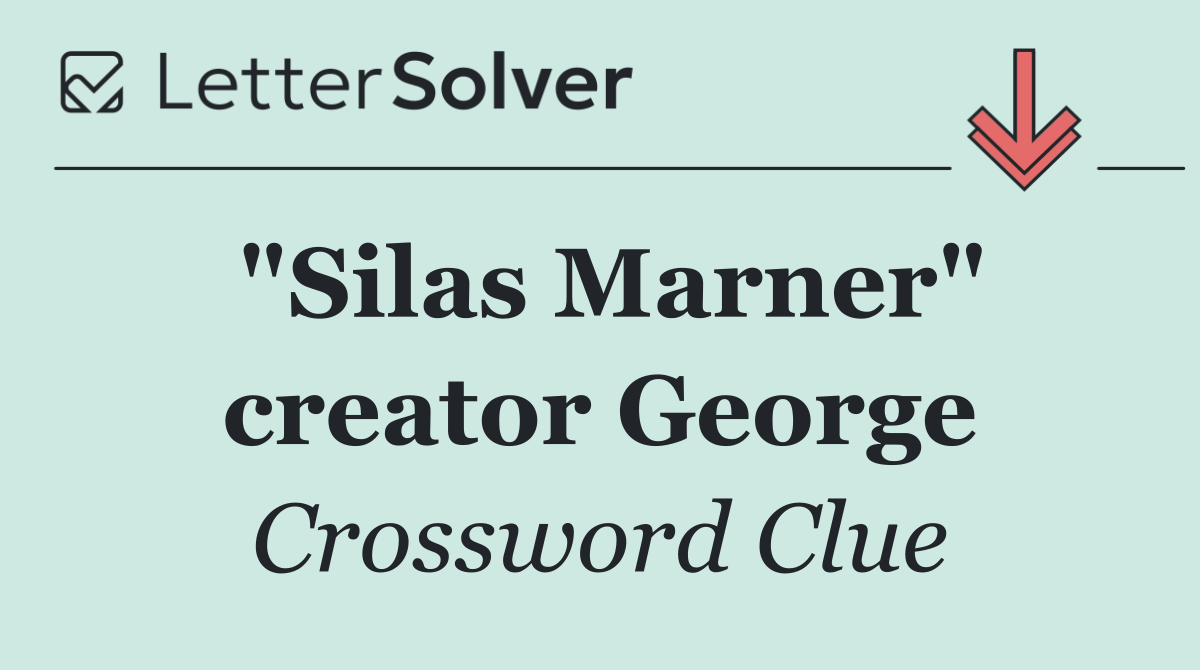 "Silas Marner" creator George