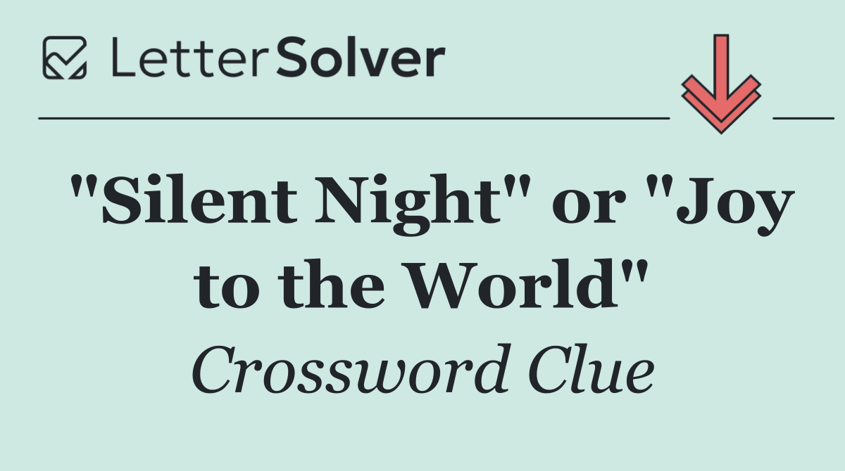"Silent Night" or "Joy to the World"