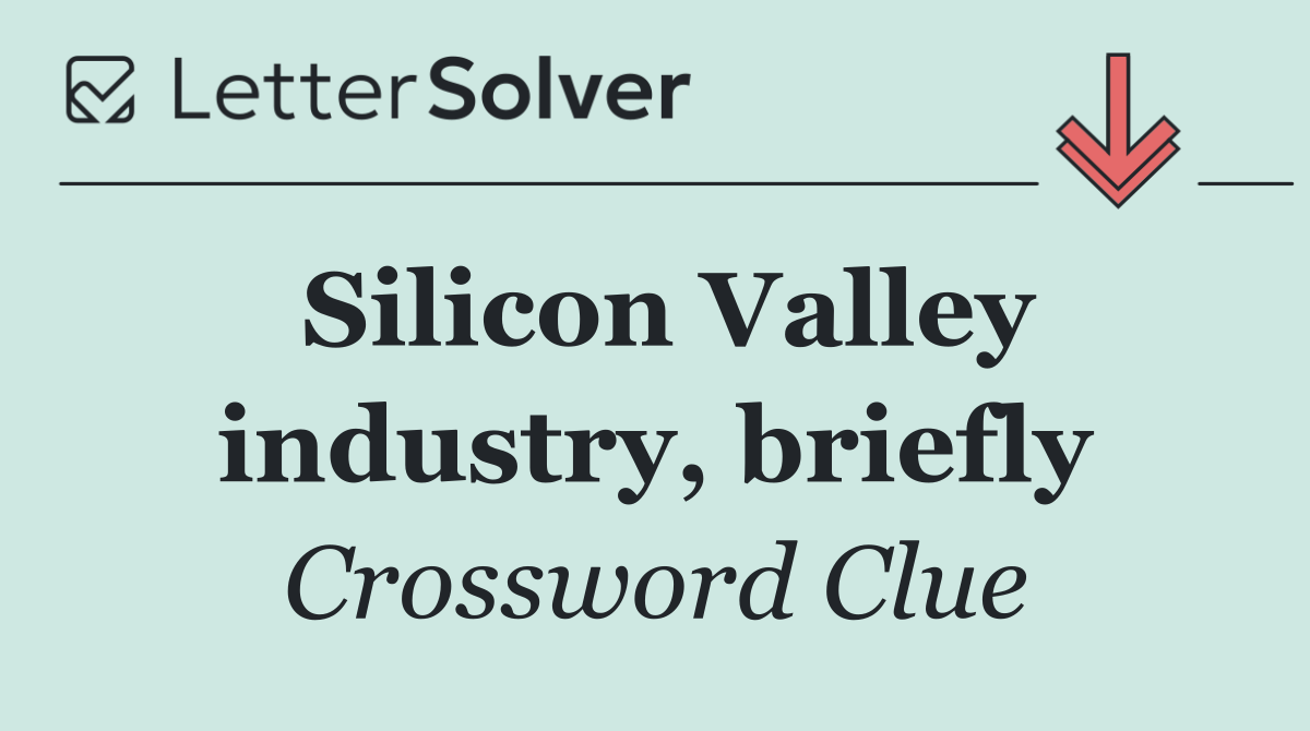 Silicon Valley industry, briefly
