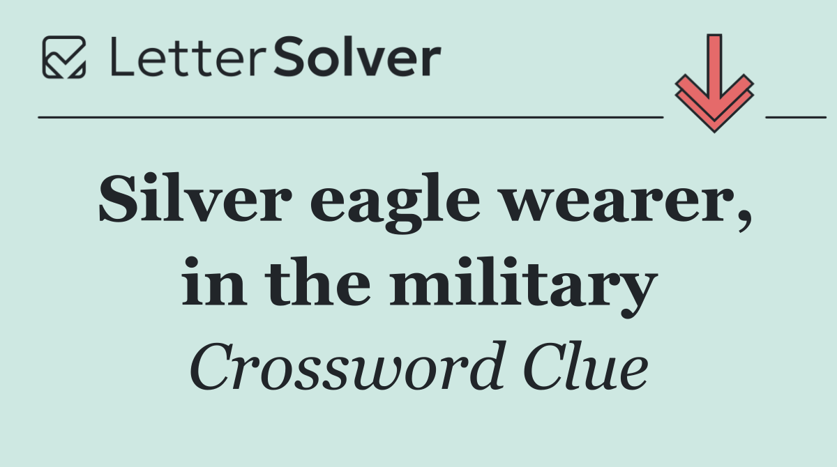Silver eagle wearer, in the military