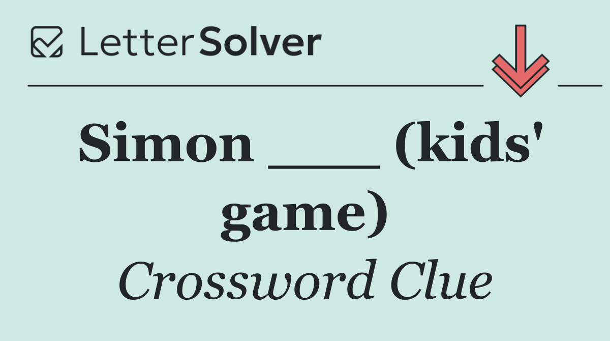 Simon ___ (kids' game)