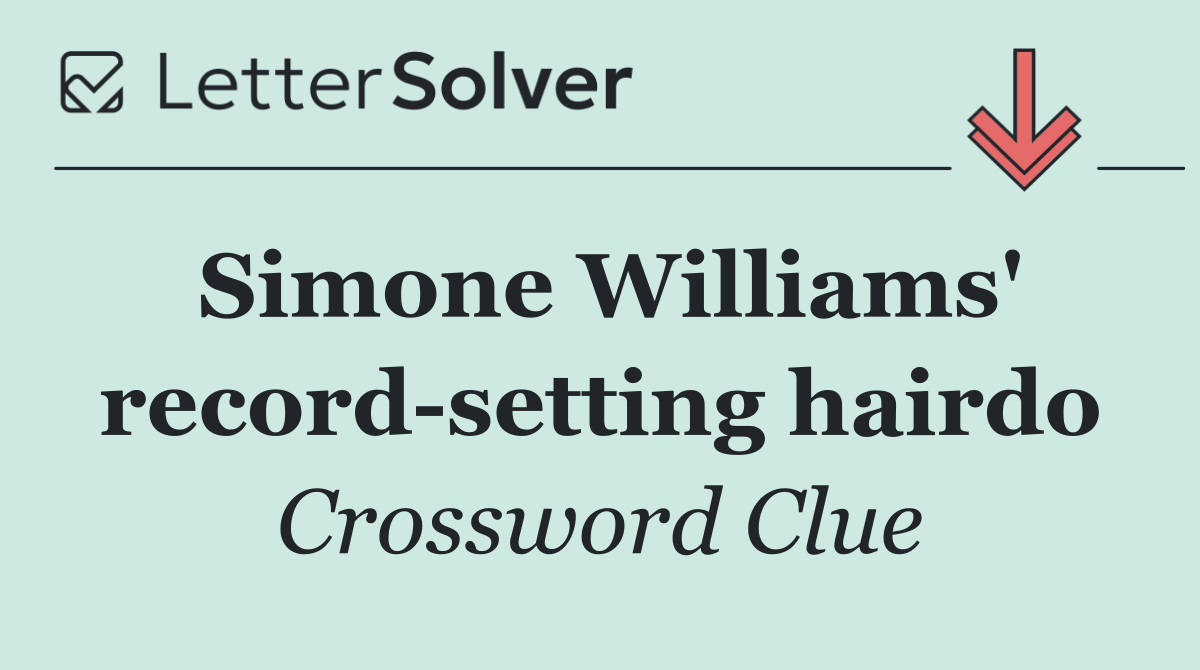 Simone Williams' record setting hairdo