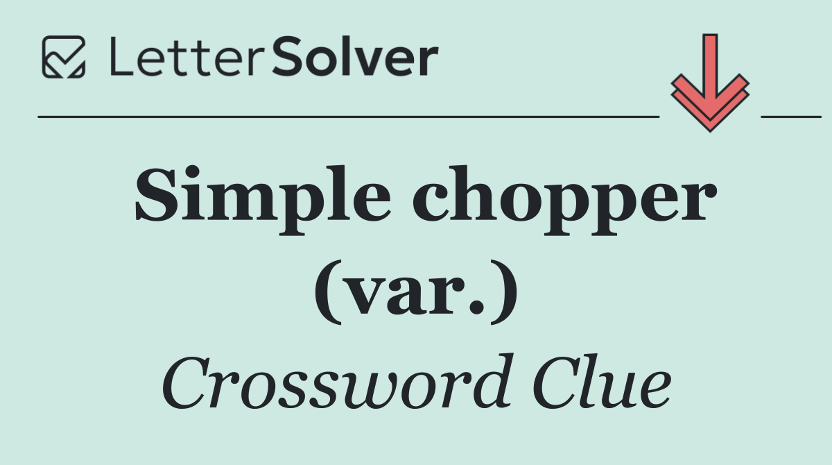 Simple chopper (var.)
