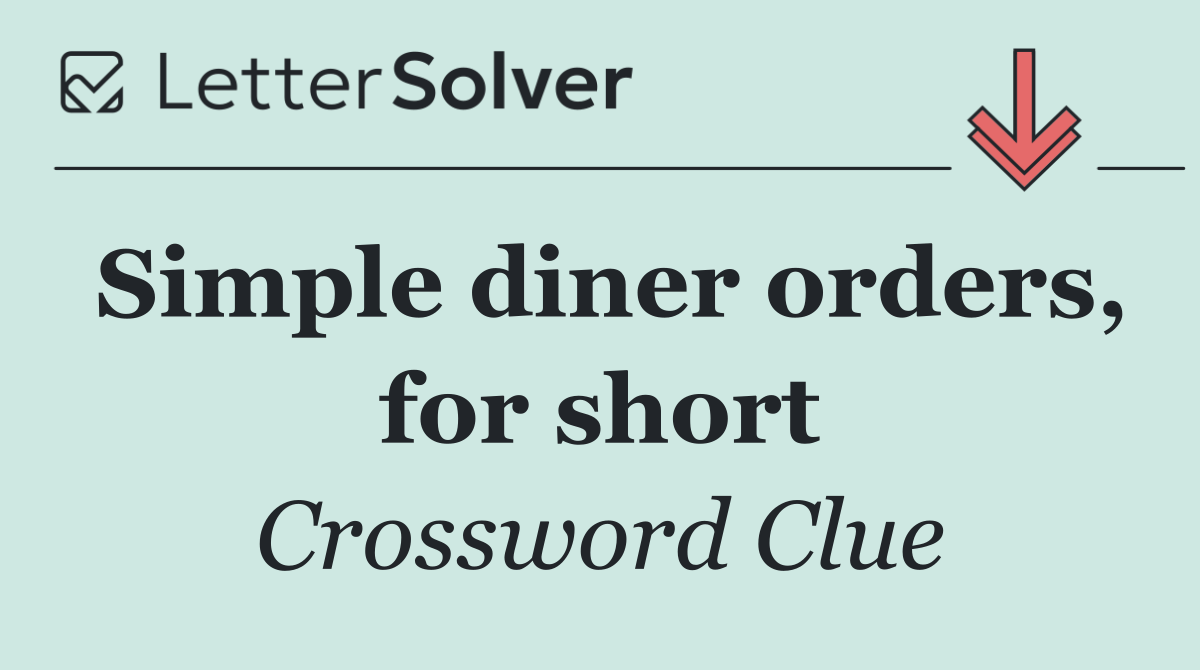 Simple diner orders, for short