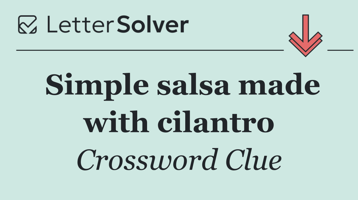 Simple salsa made with cilantro