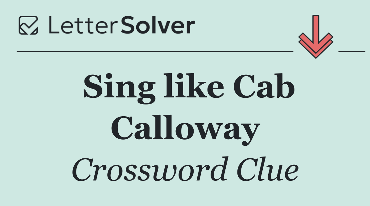 Sing like Cab Calloway