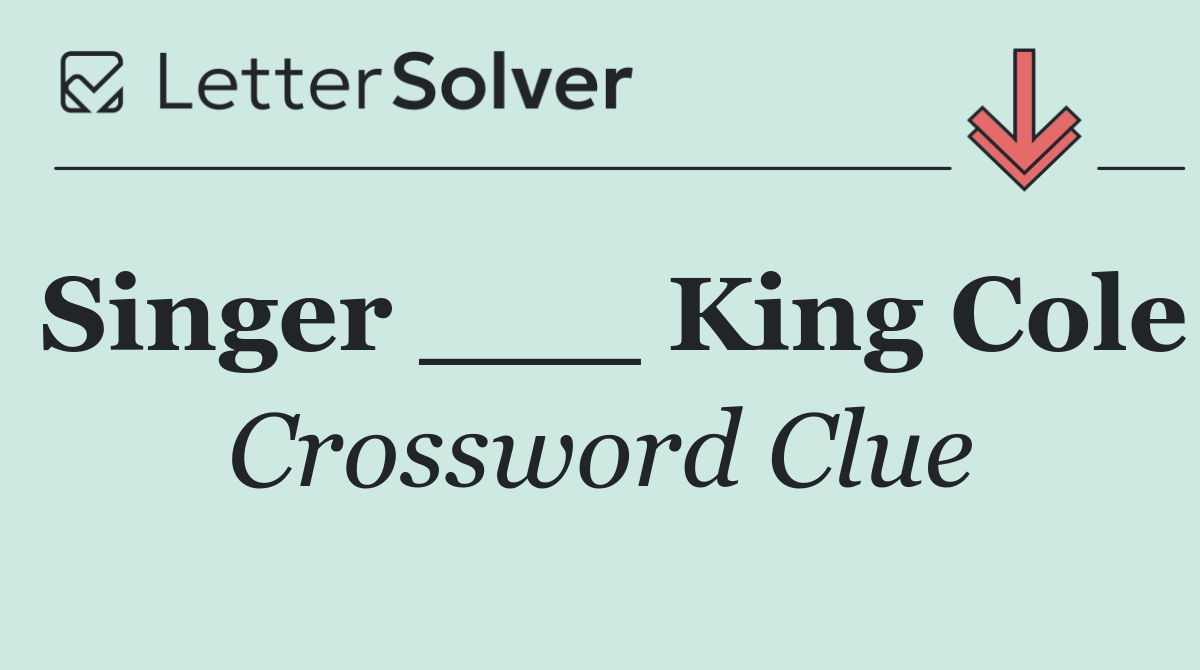 Singer ___ King Cole