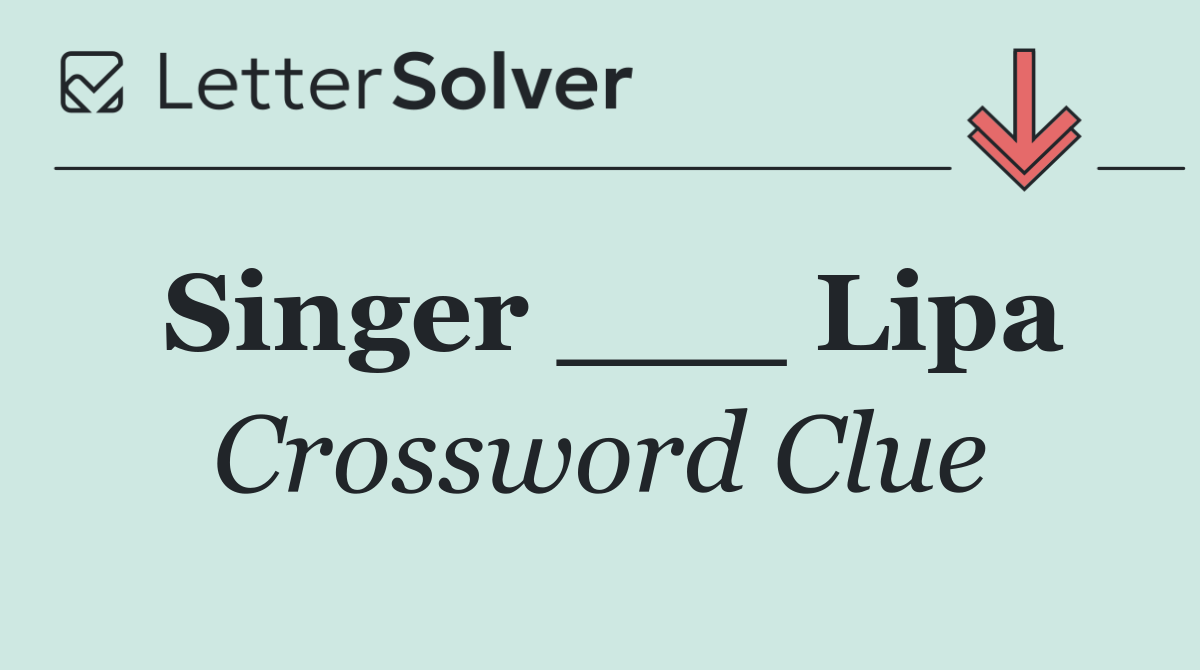 Singer ___ Lipa