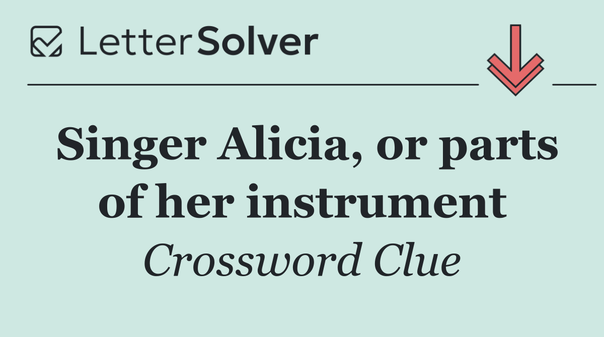 Singer Alicia, or parts of her instrument
