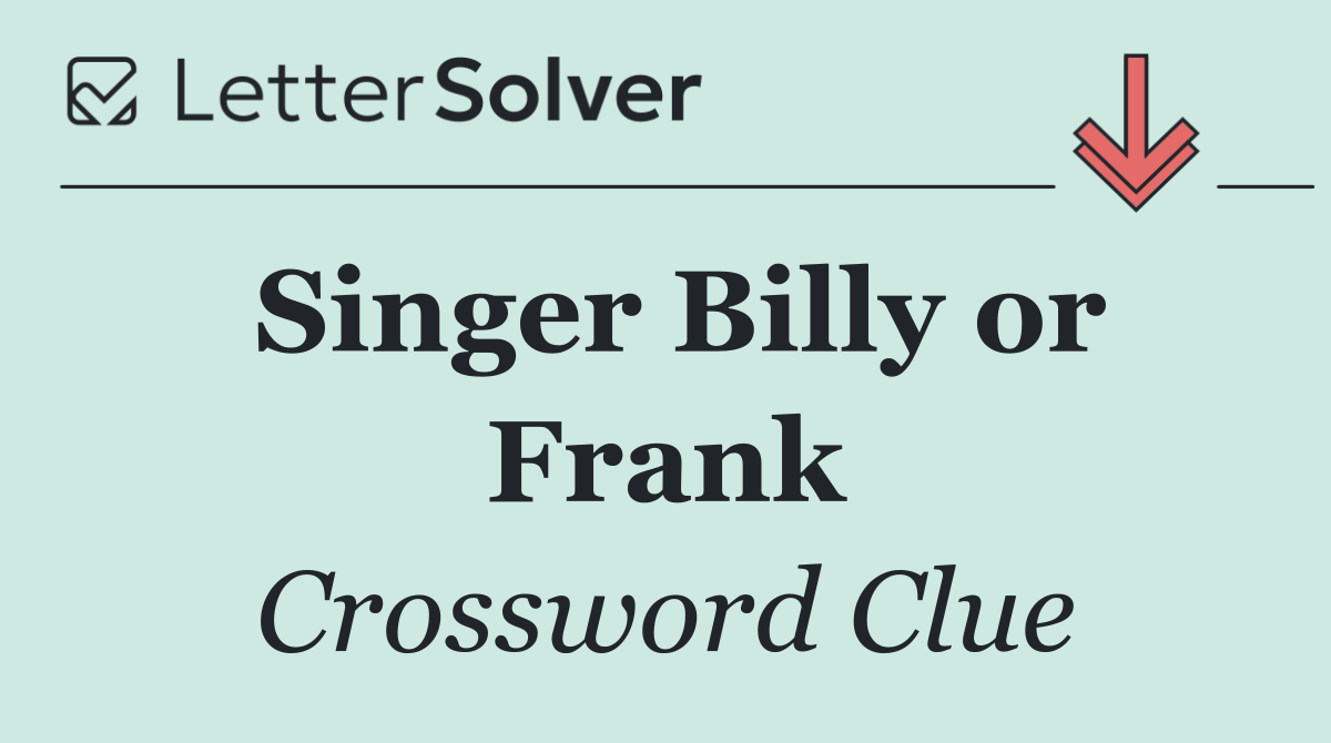 Singer Billy or Frank