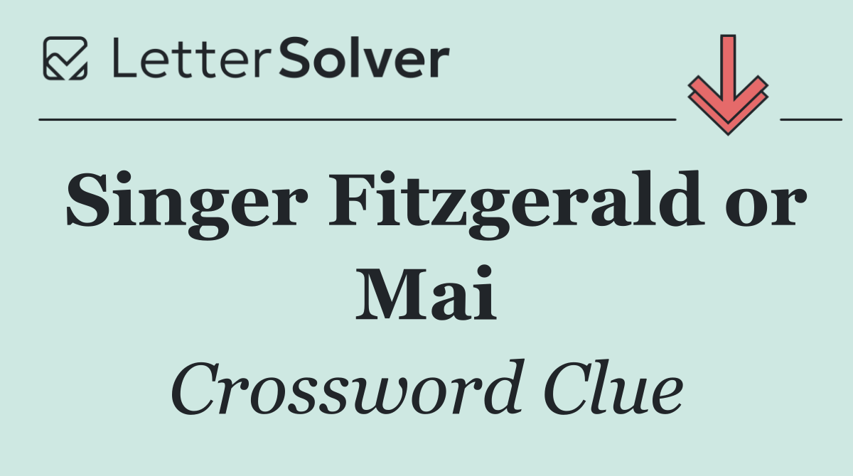 Singer Fitzgerald or Mai