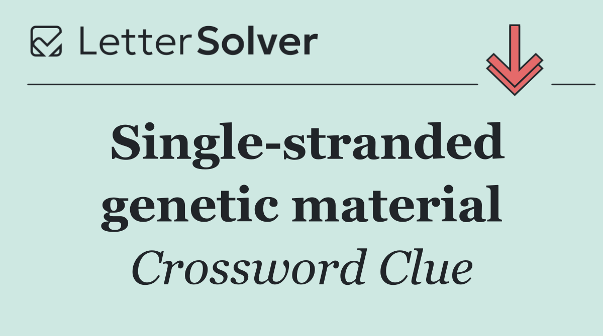 Single stranded genetic material