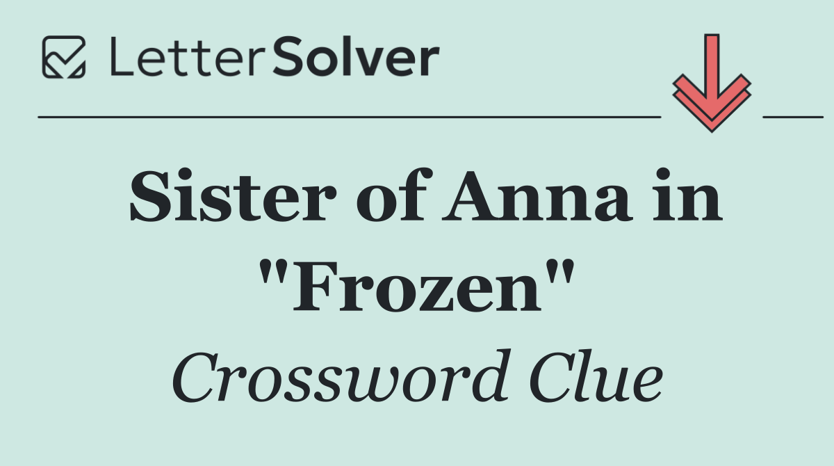 Sister of Anna in "Frozen"