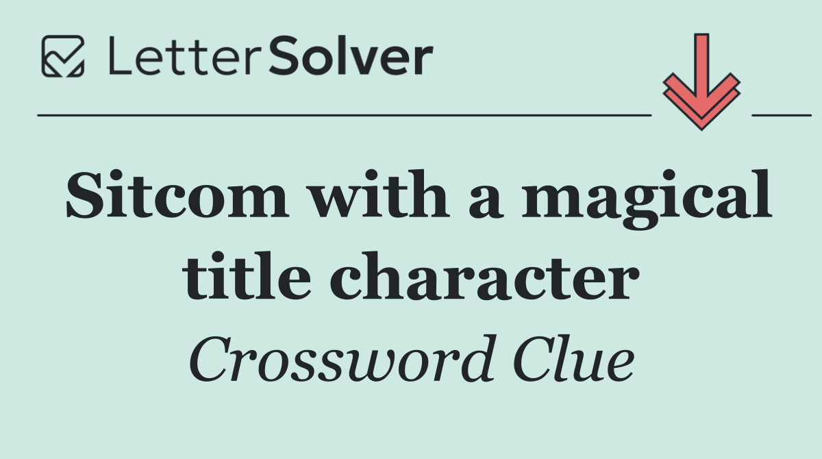 Sitcom with a magical title character
