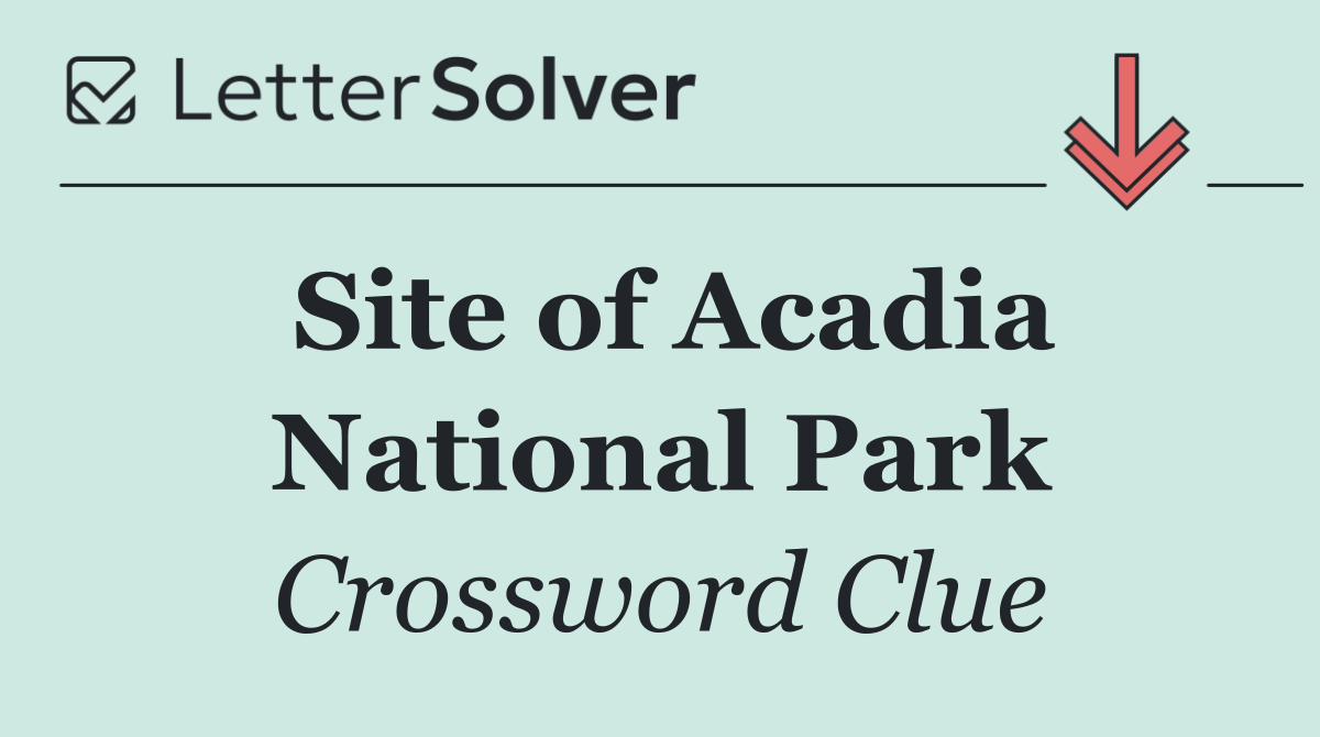 Site of Acadia National Park