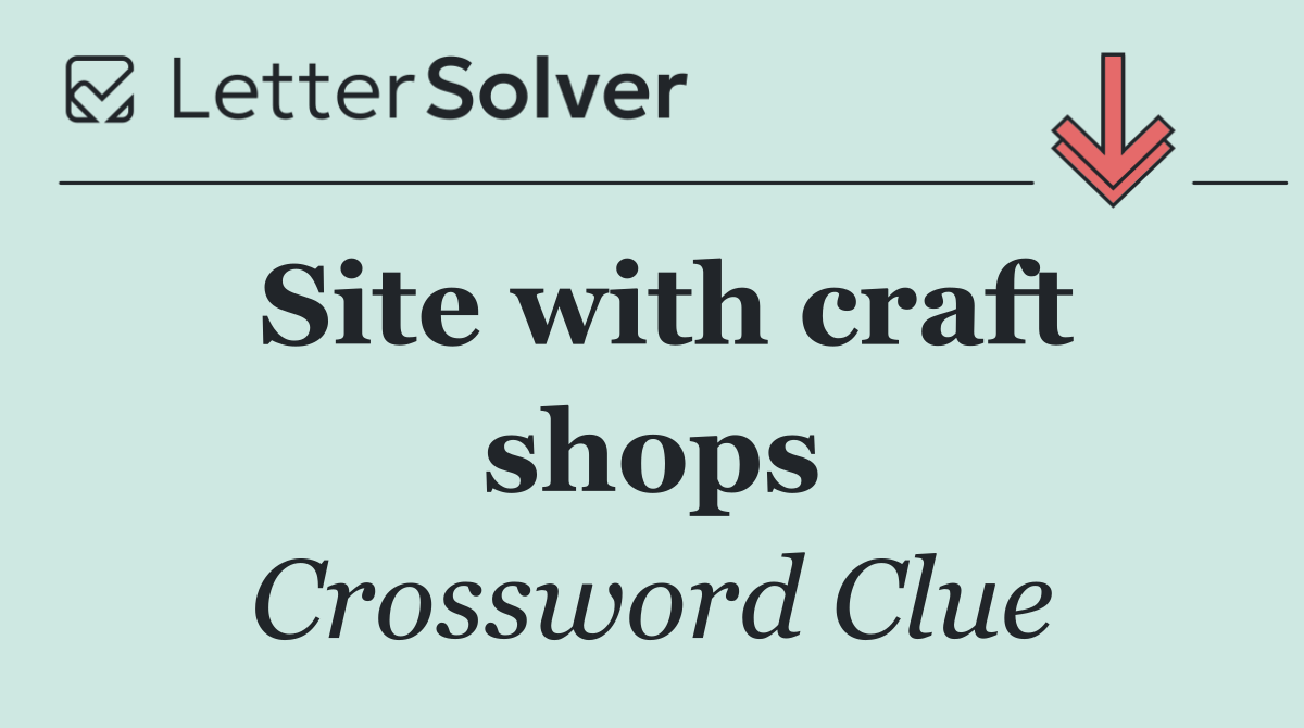 Site with craft shops