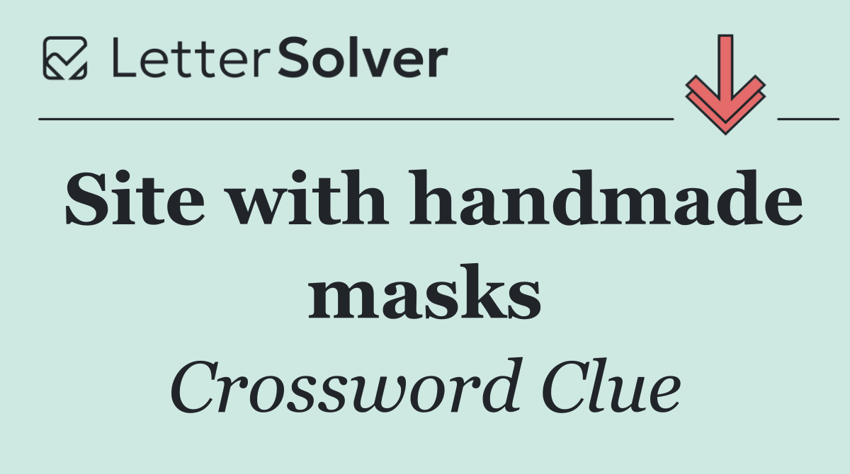 Site with handmade masks