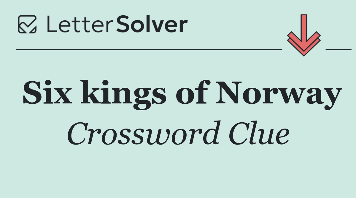 Six kings of Norway