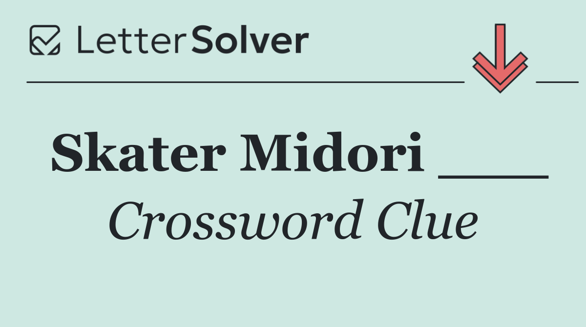 Skater Midori ___