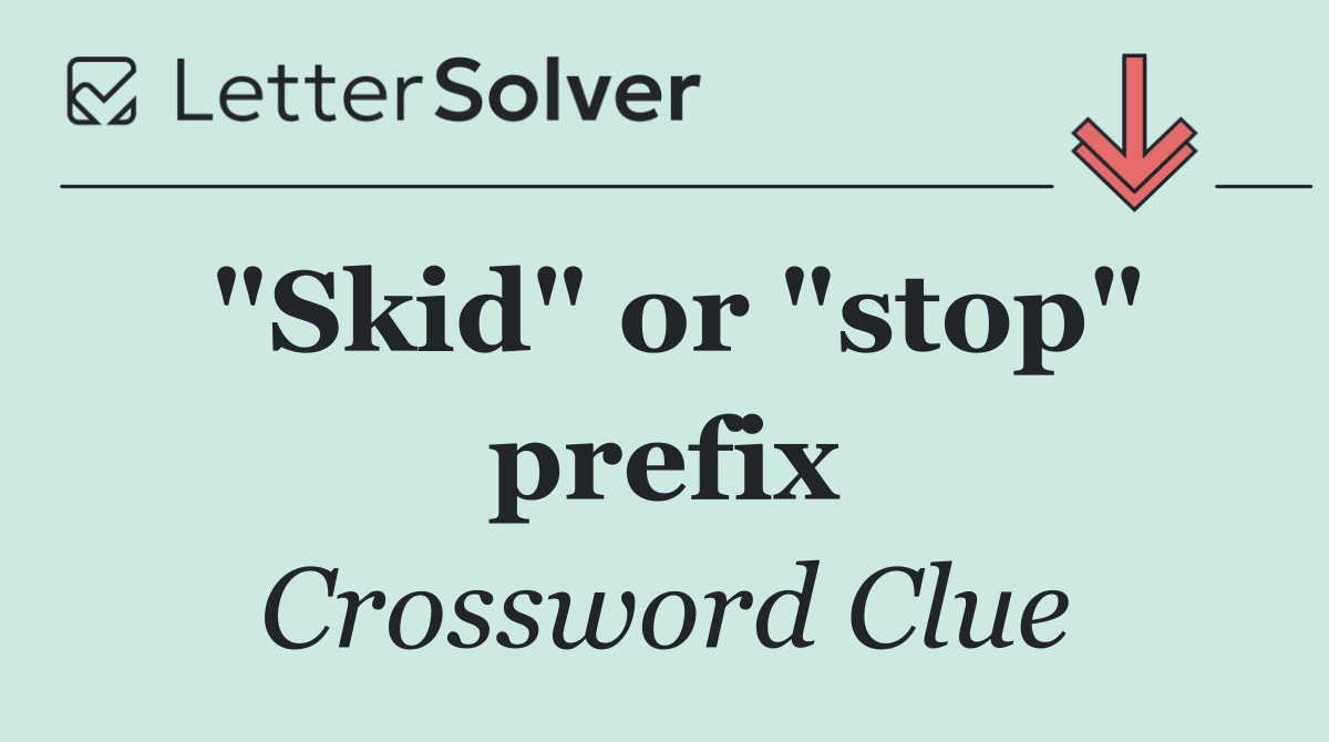 "Skid" or "stop" prefix